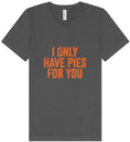 Load image into Gallery viewer, Only Have Pies for You Unisex V-Neck Shirt