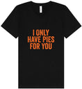 Load image into Gallery viewer, Only Have Pies for You Unisex V-Neck Shirt