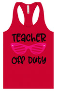 Load image into Gallery viewer, Teacher Off Duty Women's Racerback Tank
