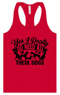 Load image into Gallery viewer, Really Do Need All These Dogs Women's Racerback Tank