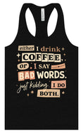 Load image into Gallery viewer, Drink Coffee and Say Bad Words Women's Racerback Tank
