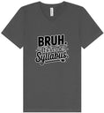Load image into Gallery viewer, Bruh. It's in the Syllabus. Unisex V-Neck Shirt
