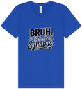 Load image into Gallery viewer, Bruh. It's in the Syllabus. Unisex V-Neck Shirt