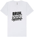 Load image into Gallery viewer, Bruh. It's in the Syllabus. Unisex V-Neck Shirt
