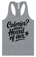 Load image into Gallery viewer, Calories Never Heard of Her Women's Racerback Tank