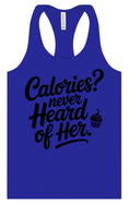 Load image into Gallery viewer, Calories Never Heard of Her Women's Racerback Tank