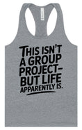 Load image into Gallery viewer, Life is a Group Project Women's Racerback Tank