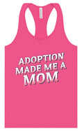 Load image into Gallery viewer, Adoption Made Me a Mom Women's Racerback Tank