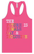 Load image into Gallery viewer, The Future is Female, Gay, and Inclusive Women's Racerback Tank