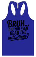Load image into Gallery viewer, Bruh, Instructions? Women's Racerback Tank