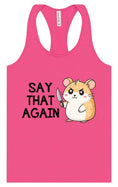 Load image into Gallery viewer, Say That Again Women's Racerback Tank