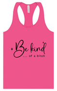 Load image into Gallery viewer, Be Kind of a Bitch Women's Racerback Tank