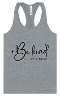 Load image into Gallery viewer, Be Kind of a Bitch Women's Racerback Tank