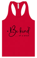Load image into Gallery viewer, Be Kind of a Bitch Women's Racerback Tank