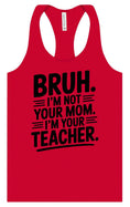 Load image into Gallery viewer, Bruh Not Your Mom Women's Racerback Tank
