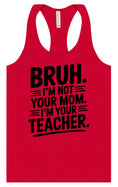 Load image into Gallery viewer, Bruh Not Your Mom Women's Racerback Tank