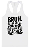 Load image into Gallery viewer, Bruh Not Your Mom Women's Racerback Tank
