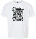 Load image into Gallery viewer, Bruh We Can't Have Nice Things Children's Gildan Soft Shirt