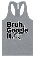 Load image into Gallery viewer, Bruh Google It Women's Racerback Tank