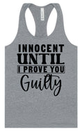 Load image into Gallery viewer, Innocent Until I Prove You Guilty Women's Racerback Tank