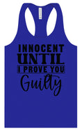 Load image into Gallery viewer, Innocent Until I Prove You Guilty Women's Racerback Tank