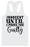 Load image into Gallery viewer, Innocent Until I Prove You Guilty Women's Racerback Tank
