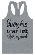 Load image into Gallery viewer, Lawyers Never Lose Their Appeal Women's Racerback Tank