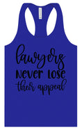 Load image into Gallery viewer, Lawyers Never Lose Their Appeal Women's Racerback Tank