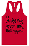 Load image into Gallery viewer, Lawyers Never Lose Their Appeal Women's Racerback Tank