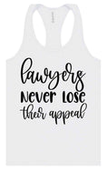 Load image into Gallery viewer, Lawyers Never Lose Their Appeal Women's Racerback Tank