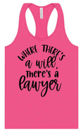 Load image into Gallery viewer, Where There's a Will, There's a Lawyer Women's Racerback Tank