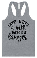 Load image into Gallery viewer, Where There's a Will, There's a Lawyer Women's Racerback Tank
