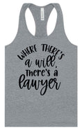 Load image into Gallery viewer, Where There's a Will, There's a Lawyer Women's Racerback Tank