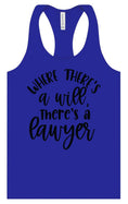 Load image into Gallery viewer, Where There's a Will, There's a Lawyer Women's Racerback Tank