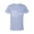 Load image into Gallery viewer, Best Dog Dad Ever Shirt