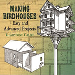Making Birdhouses:Easy & Advanced Projects