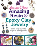 Load image into Gallery viewer, Learn to Make Amazing Resin & Epoxy Clay Jewelry