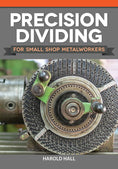 Load image into Gallery viewer, Precision Dividing for Small Shop Metalworkers