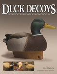 Load image into Gallery viewer, Duck Decoys: Classic Carving Projects Made Easy