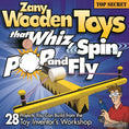 Load image into Gallery viewer, Zany Wooden Toys that Whiz, Spin, Pop, and Fly