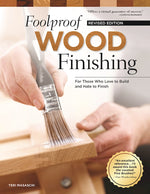 Foolproof Wood Finishing, Revised Edition