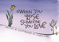 Load image into Gallery viewer, When You Lose Someone You Love