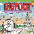 Load image into Gallery viewer, BigFoot Visits the Big Cities of the World