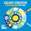Load image into Gallery viewer, Calmly Creative Coloring Book for Kids