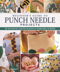 Load image into Gallery viewer, Beginner's Guide to Punch Needle Projects