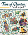 Load image into Gallery viewer, Thread Painting a Garden Quilt