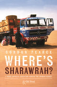 Load image into Gallery viewer, Where's Sharawrah?: A Truck Driver's Adventure Across the Arabian Desert