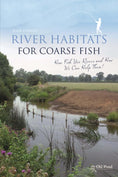 Load image into Gallery viewer, River Habitats for Coarse Fish