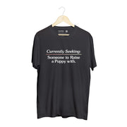 Currently Seeking | Puppies Soft Uni-Sex Shirt | Finding Dog Lovers