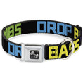 Load image into Gallery viewer, Dog Bone Seatbelt Buckle Collar - DROP BASS NOT BOMBS Black/Blue/Yellow/Purple/Green